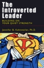 The Introverted Leader: Building on Your Quiet Strength