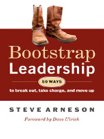 Bootstrap Leadership: 50 ways to break out, take charge, and move up